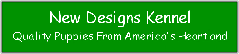 Trusted Breeder: New Designs Kennels