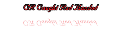 CR Caught Red Handed 