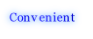 Convenient 

